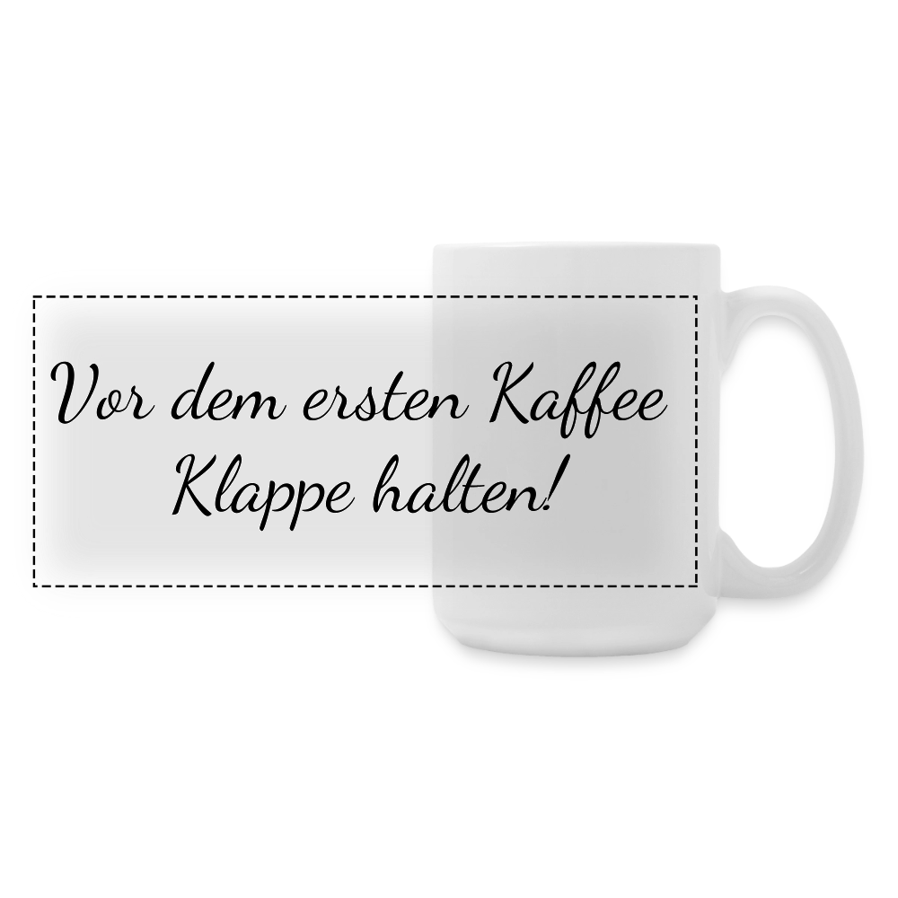 Große Keramiktasse 440 ml – Vor dem ersten Kaffee Klappe halten!